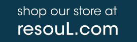 shop our store at resouL.com